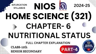 #NIOS Home Science Chapter 6 Nutritional Status PART-4 | Class-12th @SEHRISHINSTITUTE #nios #exam