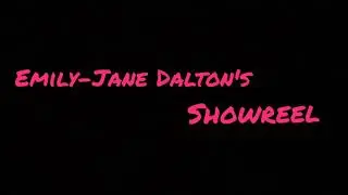 Emily-Jane Dalton's Showreel (January 2022)