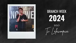 Solo - Tv. Lalawmpuia (Johana Group) | Branch Week 2024