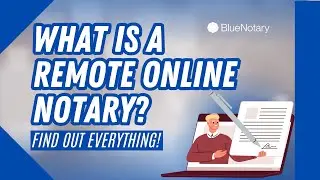 What is a Remote Online Notary? Find Out Everything!