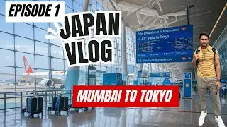 "Mumbai to Tokyo Vlog: Journey from India to Japan - Episode 1