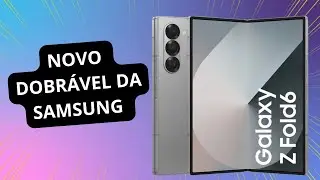 ANALISE SAMSUNG GALAXY Z FOLD 6