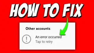 An error occurred | an error occure youtube | How to fix an error occurred youtube problem