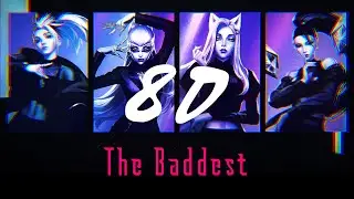 K/DA - THE BADDEST (8D) ft. (G)I-DLE, Bea Miller, Wolftyla | League of Legends