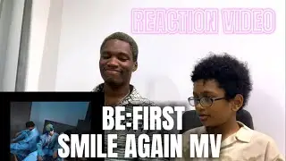 My First Time Reacting to BE:FIRST with My Brother - SMILE AGAIN Music Video