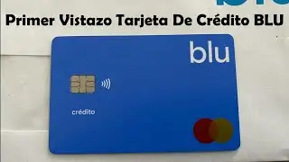Tarjeta De #Crédito #BLUCARD De #BLU #Financiero Primer Vistazo | Sin #Anualidad #UNBOXING