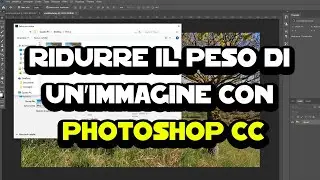 Come ridurre il peso di un'immagine con Photoshop CC