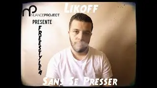 Likoff - Freestyle 4 Sans Se Presser - Clip Freestyle.