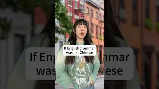 If English grammar was like Chinese 