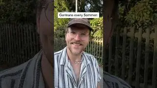 Germans, EVERY summer #funny