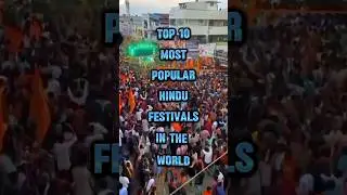 10 World Famous HINDU Festival's 🕉️ 