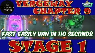 Vergeway Chapter 9 Stage 1 (100% Fast Easily Win in 113 Seconds)  | Lords Mobile