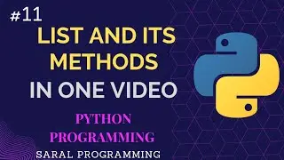 List and it's Methods in python in one video|| python|| Saral Programming