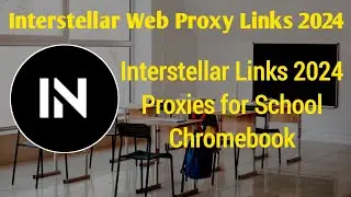Interstellar Links 2024 - Proxies for School Chromebook