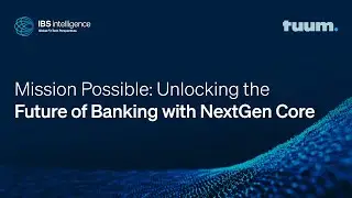 Webinar | Mission Possible: Unlocking the Future of Banking with NextGen Core