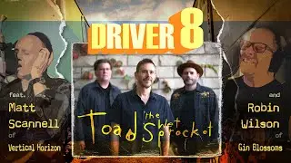 Driver 8: Toad the Wet Sprocket feat. Robin Wilson (Gin Blossoms) & Matt Scannell (Vertical Horizon)