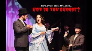How Do You Choose - Dracula the Musical (English)