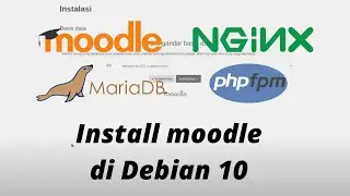 Instalasi Moodle Menggunakan Nginx, Mariadb, php-fpm Pada Debian 10 (64-bit)