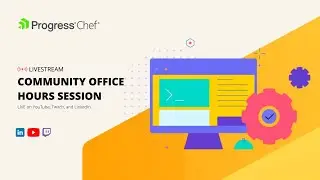 Community Office Hours Session - Chef InSpec