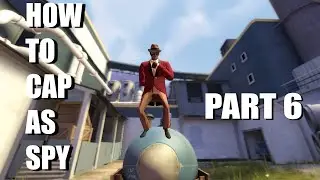 How to Cap as Spy...Part 6