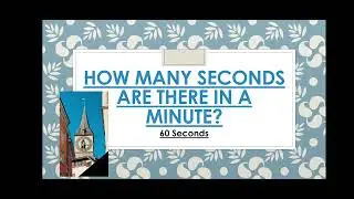 HOW MANY HOURS IN A DAY || HOW MANY MINUTES IN AN HOUR || HOW MANY SECONDS ARE THERE IN A MINUTES