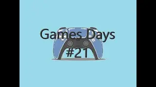 Games Days #21