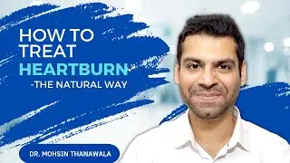 How to get rid of Heartburn | GERD | Reflux/Regurgitation