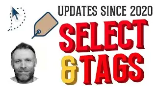 Select Tool & Tags (Update Since 2020)