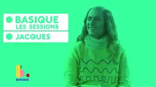 JACQUES -  Basique, les sessions