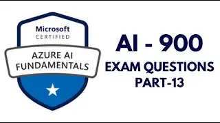 AI-900 - Azure AI Fundamentals | Microsoft Certification | Exam Questions | Part-13 