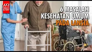 6 Masalah Kesehatan Umum pada Lansia dan Cara Menanganinya dengan Tepat