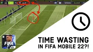 Time Wasting in FIFA Mobile 22?! – It's easier than ever...