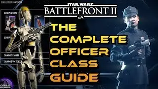 How to Dominate with the OFFICER Class. A Complete Guide feat SE-44C (Star Wars Battlefront 2)