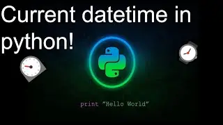 (☞ﾟヮﾟ)☞5 ways in which you can get CURRENT date and time in PYTHON!