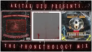 Akitak Uzu Presents The PhonkThology Mix | Over 1Hr Of Phonk Type Beats | #phonkmusic #phonk