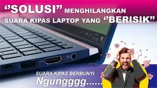 cara perbaiki kipas laptop berisik