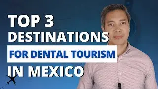 Top 3 Mexican Dental Destinations: What You Need to Know
