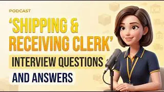 Shipping and Receiving Clerk Interview Questions and Answers