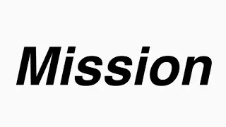 I Have A Mission.