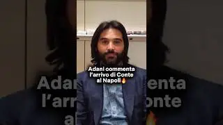 Il commento di Adani su Conte come nuovo allenatore del Napoli🔥#calcio #seriea #sscnapoli #conte