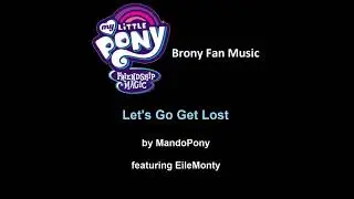 MandoPony feat. EileMonty - Let's Go Get Lost
