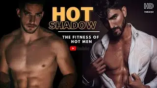 Hot Shadow | The Fitness Of Hot Men