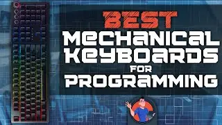 Best Mechanical Keyboards For Programming | Digital Advisor