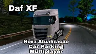 Comprei o DAF XF da nova atualização do Car Parking Multiplayer!!!