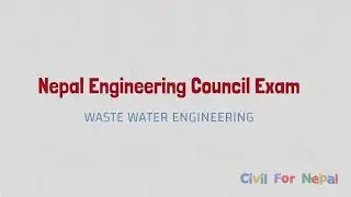 WASTE WATER ENGINEERING PART 1 | NEPAL ENGINEERING COUNCIL LICENSE EXAM