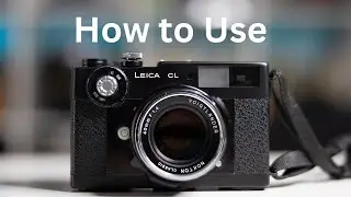 How to Use a Leica CL Rangefinder Film Camera (Minolta CL & Leitz Minolta CL)