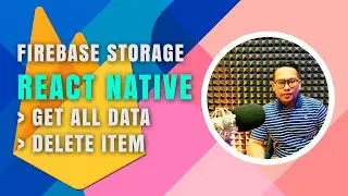 React Native - Firebase Storage Part #2 Retrieve/Get All Data and Delete Data