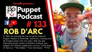 🎙Puppet Podcast #133 - Rob D'Arc, Professional Puppeteer, Puppet Builder, Masks and Props Maker
