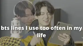 BTS Lines I have picked up…