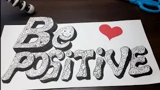 Be positive | Drawing | Doodleart | pendrawing | 3d text design